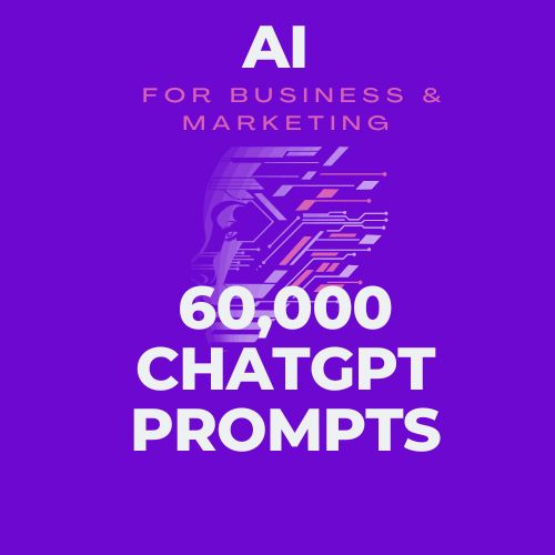 60,000 ChatGPT Prompts for Business & Marketing