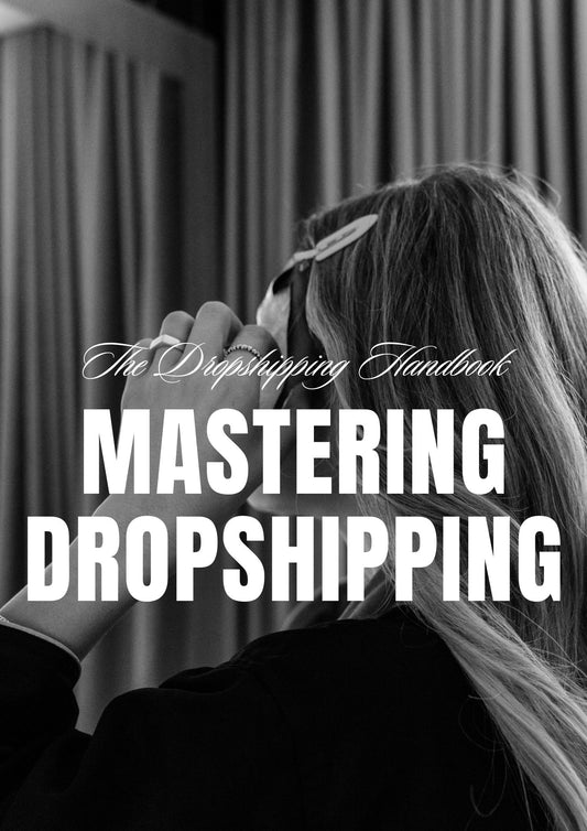 MASTERING DROPSHIPPING: THE DROPSHIPPING HANDBOOK