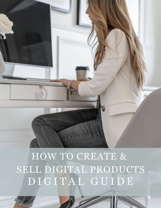 HOW TO CREATE AND SELL DIGITAL PRODUCTS